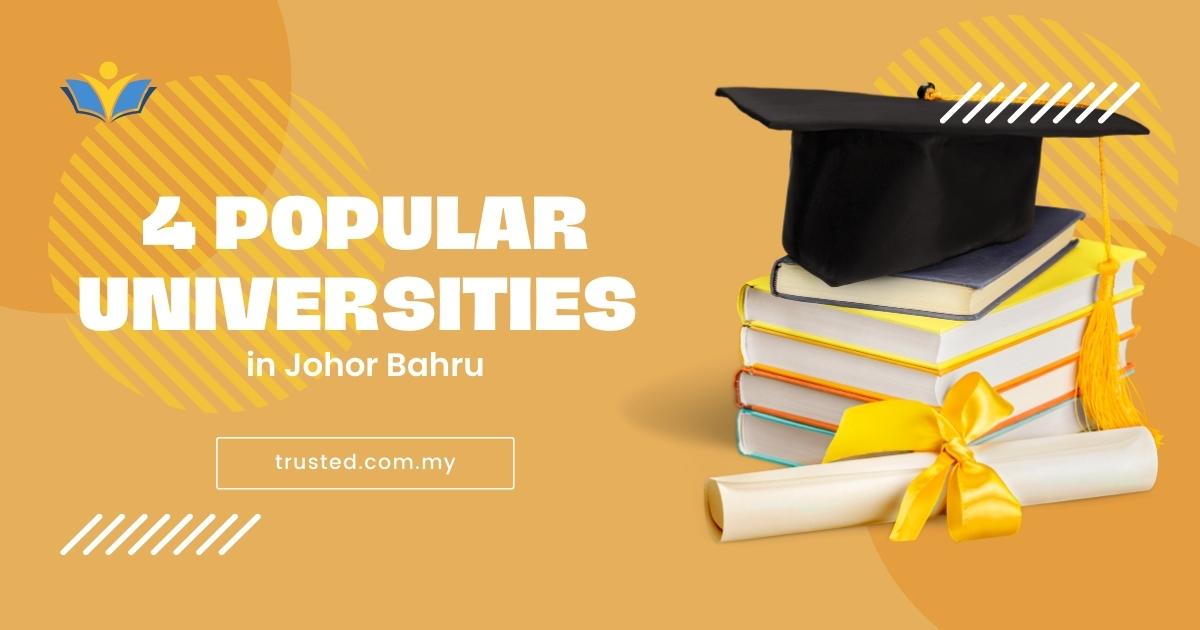 4 Popular Universities in Johor Bahru