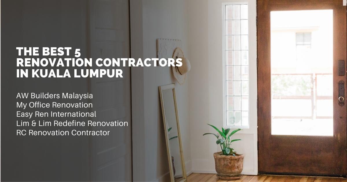 The Best 5 Renovation Contractors in Kuala Lumpur