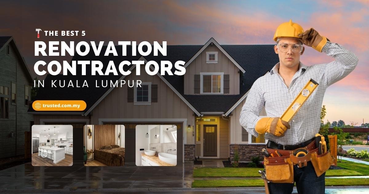 The Best 5 Renovation Contractors in Kuala Lumpur