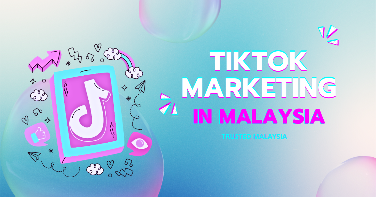 TikTok Marketing in Malaysia